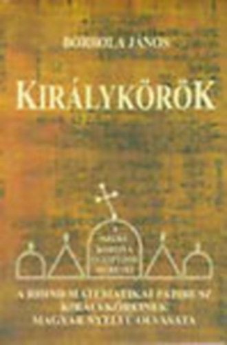 Kirlykrk - A Rhind matematikai papirusz kirlykreinek magyar nyelv olvasata