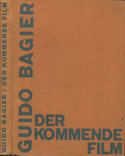 Der kommende Film. Eine Abrechnung und eine Hoffnung. Was war? Was ist? Was wird?