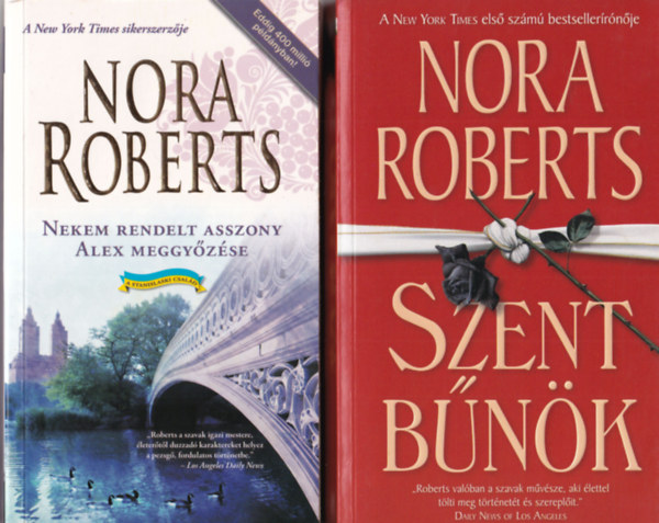 2 db Nora Roberts reg�ny ( egy�tt ) 1. Nekem rendelt asszony , 2. Szent b�n�k