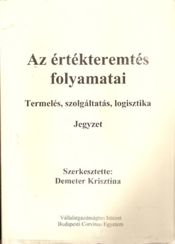 Az rtkteremts folyamatai - Termels, szolgltats, logisztika (jegyzet)