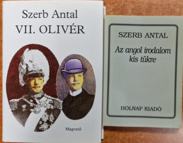 2 db Szerb Antal knyv:VII.Olivr,Az angol irodalom kis tkre