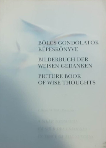 B�lcs gondolatok k�pesk�nyve - Bilderbuch der weisen Gedanken - Picture book of wise thoughts