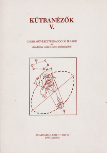 Ktbanzk V. - jabb mvszetpedaggiai rsok az Academie Ludi et Artis mhelyeibl