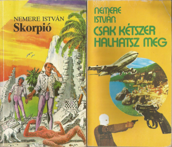 Nemere Istv�n - 2 db k�nyv, Csak k�tszer halhatsz meg, Skorpi�