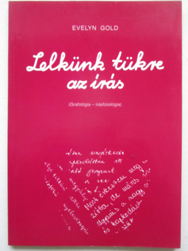 Lelk�nk t�kre az �r�s (Grafol�gia- �r�sfiziol�gia)