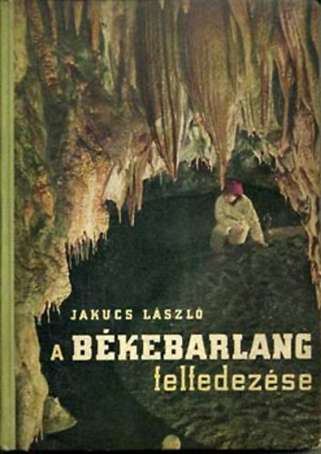 A Bkebarlang felfedezse