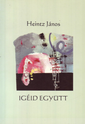 Heintz Jnos - Igid egytt