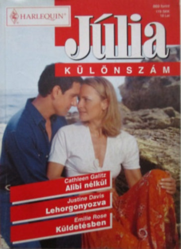 Justine Davis, Emilie Rose Cathleen Galitz - J�lia k�l�nsz�m 14.k�tet: Alibi n�lk�l + Lehorgonyozva + K�ldet�sben