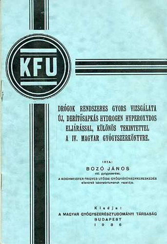 Dr�gok rendszeres gyors vizsg�lata �j, der�t�sapk�s hydrogen hyperoxydos elj�r�ssal, (...)