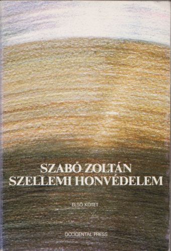 Szellemi honvdelem (sszegyjttt rsok 1939-1944) I. ktet