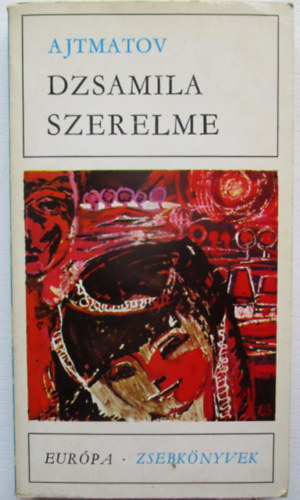 Csingiz Ajtmatov - Dzsamila szerelme