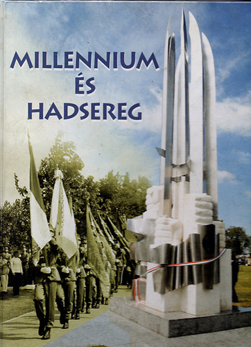 Mucsi Jzsef  (Szerk.) - Millennium s hadsereg