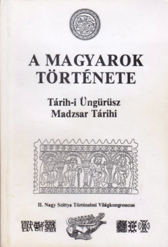 Mahmd Terdzsman; Blaskovics Jzsef dr. (szerk.) - A magyarok trtnete - Trih-i ngrsz (Madzsar Trihi)