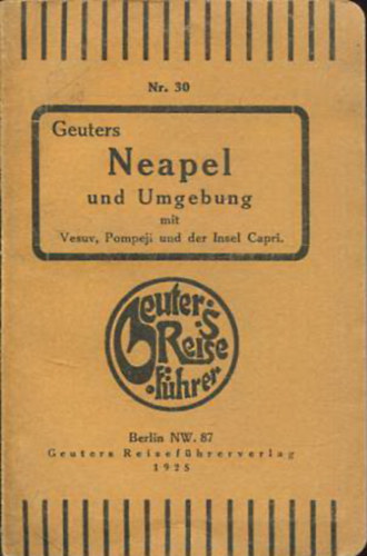 Neapel und Umgebung mit Vesuv, Pompeji und der Insel Capri. Mit 10 Ansichten, 1 Stadtplan und 1 Umgebungskarte.