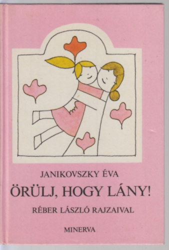 Janikovszky �va - �r�lj, hogy l�ny!