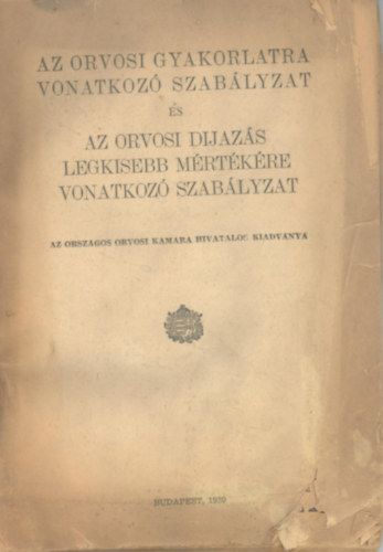 Az orvosi gyakorlatra és a díjazás legkisebb mértékére vonatkozó szabályzatok (Orvosi Kamara, 1939)