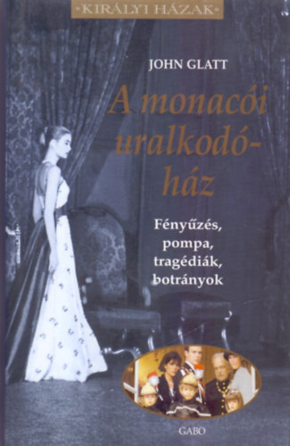 A monaci uralkodhz (Fnyzs, pompa, tragdik, bonyodalmak)