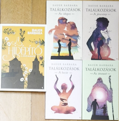 Bauer Barbara Tal�lkoz�sok c�m� sorozata + aj�nd�k m� (�sszesen 4db m�) - Tal�lkoz�sok-Az �tutaz�, A bar�t, A j�vev�ny, Az idegen + A h�d�p�t� 1.