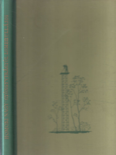 Homoki-Nagy Istv�n - Gy�ngyvir�gt�l lombhull�sig - Sz�nes filmmel vadmadarak ut�n (I.kiad�s)