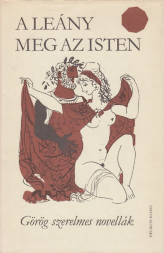 A leny meg az isten    (Grg szerelmes novellk)