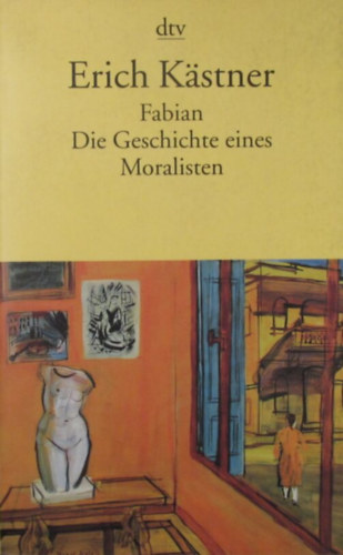 Fabian. Die Geschichte eines Moralisten