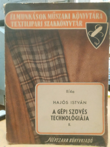 A g�pi sz�v�s technol�gi�ja II. (�lmunk�sok m�szaki k�nyvt�ra, textilipari szakk�nyvt�r)