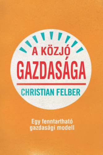Christian Felber - A kzj gazdasga