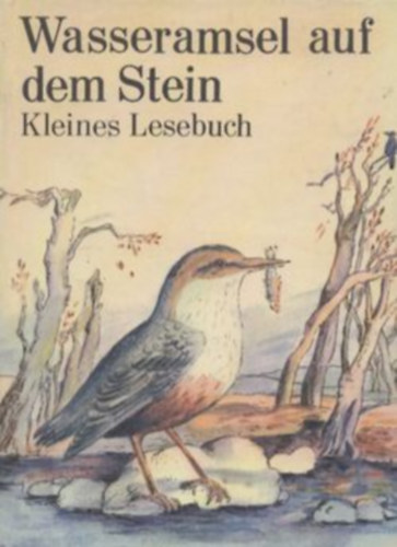 Kleines Lesebuch - Wasseramsel auf dem Stein