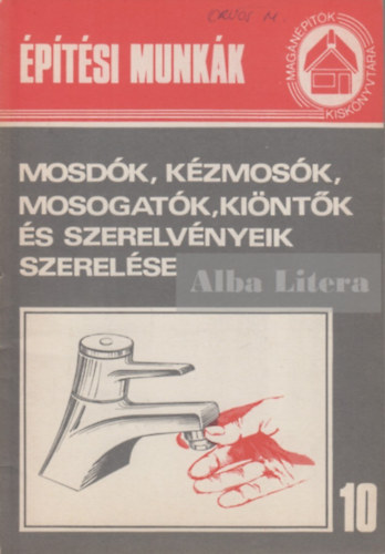 Mosd�k, k�zmos�k, mosogat�k, ki�nt�k �s szerelv�nyeik szerel�se