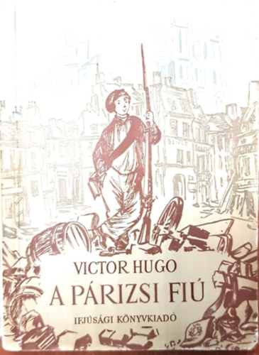 Victor Hugo - A p�rizsi fi�(r�szlet Victor Hugo "Nyomorultak" c�m� reg�ny�b�l)