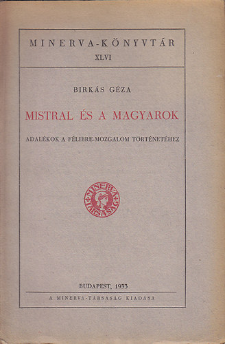 Mistral s a magyarok (Adalkok a Flibre-mozgalom trtnethez)