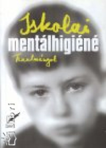 K�zdi Bal�zs  (szerk.) - Iskolai ment�lhigi�n�