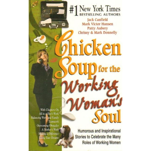 Jack Canfield-Mark Victor Hansen - Chicken Soup for the Working Woman's Soul