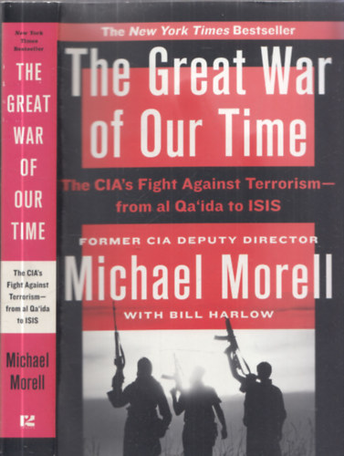 The Great War of our Time (The CIA's Fight Against Terrorism - from al Qa'ida to ISIS)