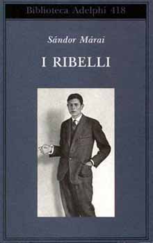 Mrai Sndor - I ribelli