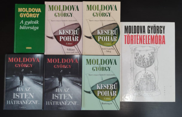 Moldova Gyrgy knyvcsomag (4 m 7 ktetben): A gyvk btorsga / Keser pohr 1-3. / Ha az Isten htranzne... 1-2. / Trtnelemra