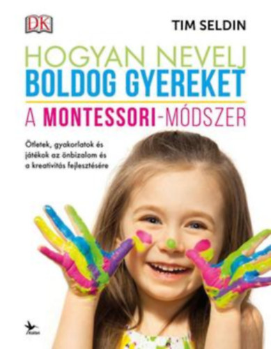 Hogyan nevelj boldog gyereket - A Montessori-mdszer