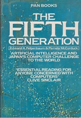 The Fifth Generation: Artificial Intelligence and Japan's Computer Challenge to the World