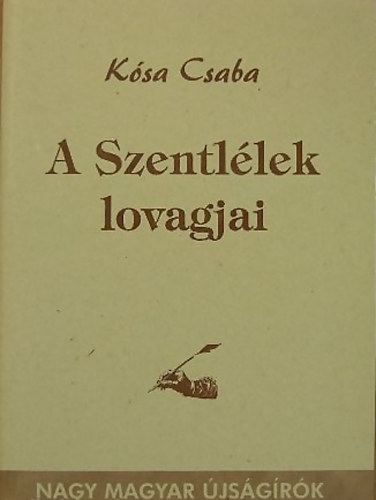 Ksa Csaba - A Szentllek lovagjai