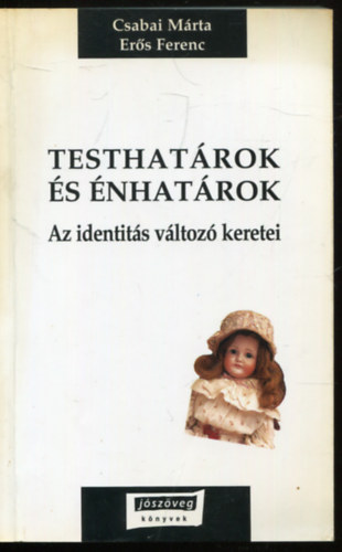 Csabai Márta-Erős Ferenc - Testhatárok és énhatárok