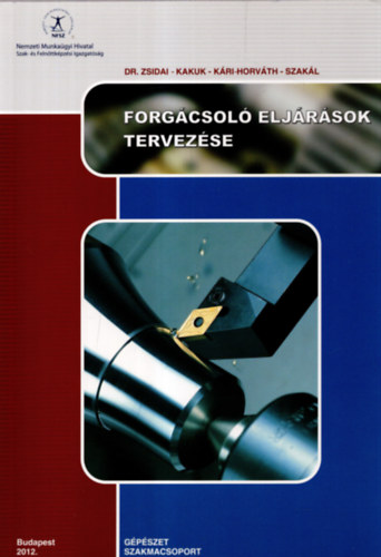 Dr. Zsidai-Kakuk-K�ri-Horv�th-Szak�l - Forg�csol� elj�r�sok tervez�se