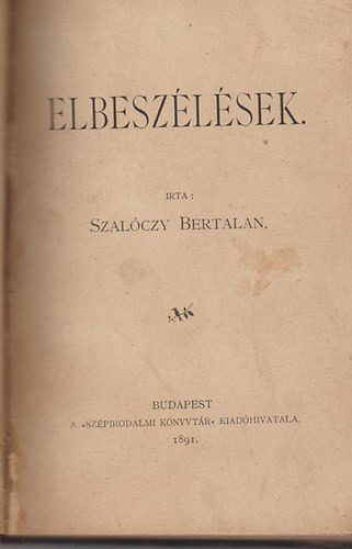 Elbeszlsek (A szp jegyzn + Rgiek s jak + A slyi statrium + Rgy csk-histria)