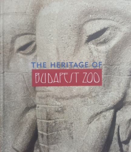 The Heritage of Budapest Zoo