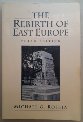 MIchael G Roskin - The Rebirth of East Europe - third edition  ( Kelet-Eurpa jjszletse- harmadik kiads)
