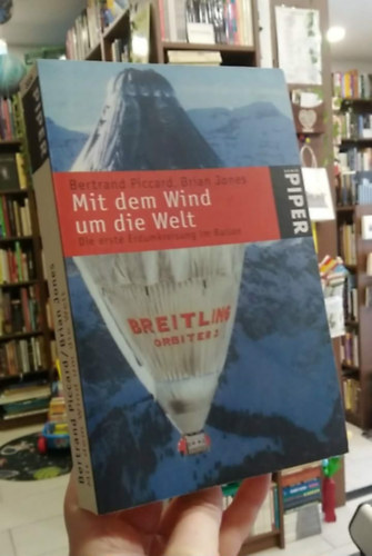 Bertrand Piccard, Brian Jones - Mit dem Wind um die Welt - (A széllel körbe a Földet német nyelven) - német nyelvű