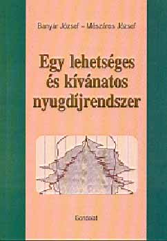 Banyr Jzsef; Mszros Jzsef - Egy lehetsges s kvnatos nyugdjrendszer