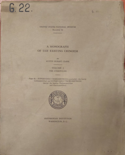 Austin Hobart Clark - A monograph of the existing crinoids (A ltez krinoidok monogrfija angol nyelven) Volume1 - Part:4b