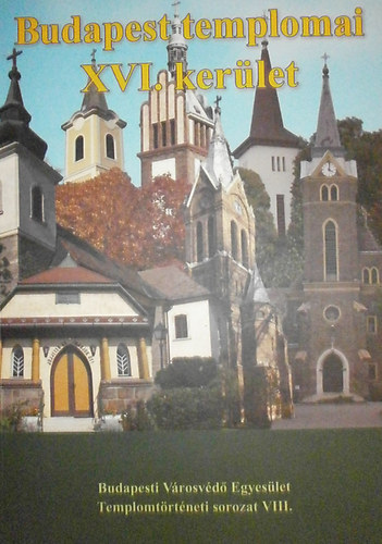 Fab-Kovcs-Mayer-Mayern-Millisits - Budapest templomai XVI. kerlet