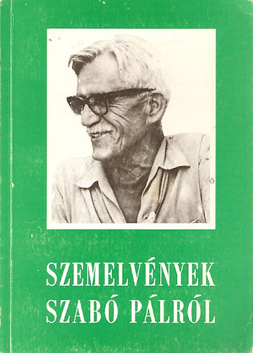 Mikita Istv�n  (szerk) - Szemelv�nyek Szab� P�lr�l