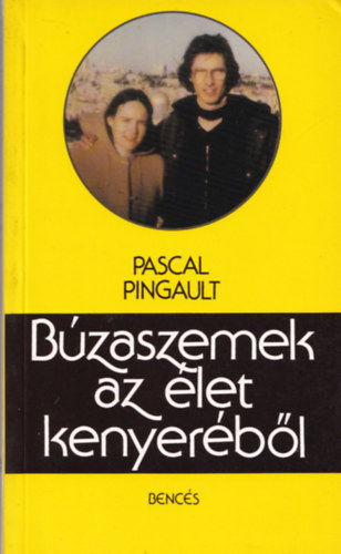Pascal Pingault - Bzaszemek az let kenyerbl